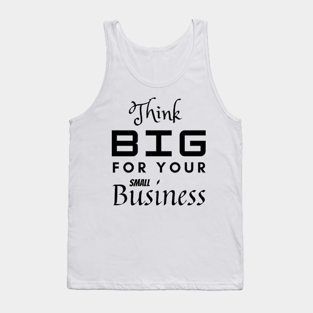 Think Big Tank Top by PositiveGraphic